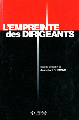 Jean-Paul Dumond - L'empreinte des dirigeants - Une évocation du métier de dirigeant hospitalier.