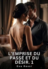 L'emprise du passé et du désir #1