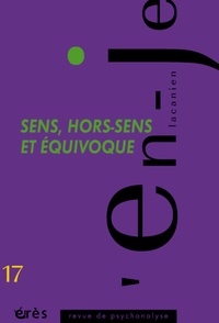 Michel Bousseyroux - L'en-je lacanien N° 17 : Sens, hors sens et équivoque.