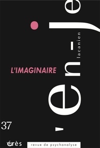 Michel Bousseyroux - L'en-je lacanien N° 37, décembre 2021 : L'imaginaire.