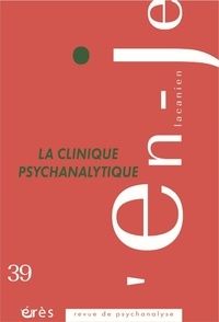  Erès - L'en-je lacanien N° 39 : La clinique psychanalytique.