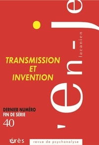 Michel Bousseyroux - L'en-je lacanien N° 40 : Transmission et invention.