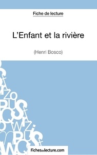 Henri Bosco - L'enfant et la rivière - Analyse complète de l'oeuvre.