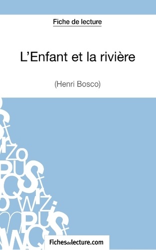 Henri Bosco - L'enfant et la rivière - Analyse complète de l'oeuvre.