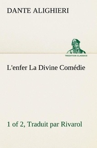 Alighieri Dante - L'enfer (1 of 2) La Divine Comédie - Traduit par Rivarol - L enfer 1 of 2 la divine comedie traduit par rivarol.