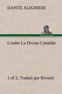 Alighieri Dante - L'enfer (1 of 2) La Divine Comédie - Traduit par Rivarol - L enfer 1 of 2 la divine comedie traduit par rivarol.
