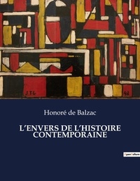 Balzac honoré De - Les classiques de la littérature  : L'envers de l'histoire contemporaine - ..