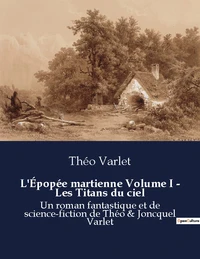 L epopee martienne volume i les titans du ciel