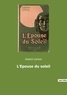 Gaston Leroux - Les classiques de la littérature  : L'Epouse du soleil.
