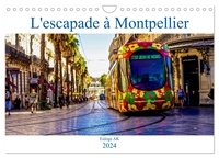 Euloge Ak - CALVENDO Places  : L'escapade à Montpellier (Calendrier mural 2024 DIN A4 vertical), CALVENDO calendrier mensuel - Une balade dans la lumineuse ville de Montpellier.