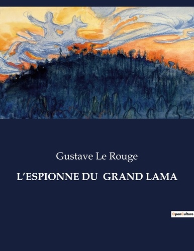 Rouge gustave Le - Les classiques de la littérature  : L'espionne du  grand lama - ..