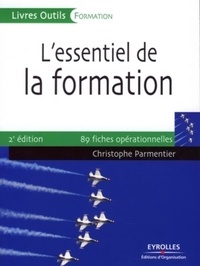Christophe Parmentier - L'essentiel de la formation - Préparer, animer, évaluer.