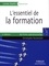 L'essentiel de la formation. Préparer, animer, évaluer 2e Edition 2007