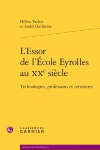 L'Essor de l'Ecole Eyrolles au XXe siècle. Technologies, professions et territoires