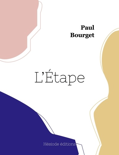 Paul Bourget - L'étape.