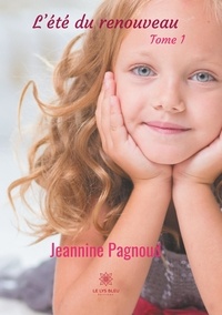 Jeannine Pagnoud - L'été du renouveau - Tome 1.