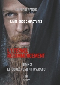 Stéphane Nançoz - L'éternel Recommencement Tome 2 : Le soulèvement d'Arago.