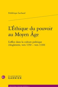 L'Ethique du pouvoir au Moyen Age
