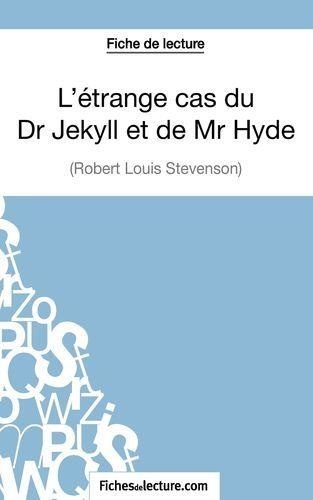 L'étrange cas du Dr Jekyll et de Mr Hyde. Analyse complète de l'oeuvre