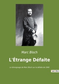 Marc Bloch - L'étrange défaite.