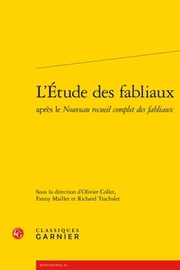 Olivier Collet - L'étude des fabliaux après le nouveau recueil complet des fabliaux.