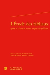 Olivier Collet - L'étude des fabliaux après le nouveau recueil complet des fabliaux.