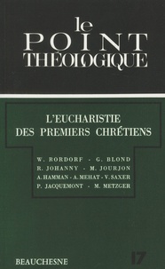 Raymond Johanny et Georges Blond - L'Eucharistie des premiers chrétiens.