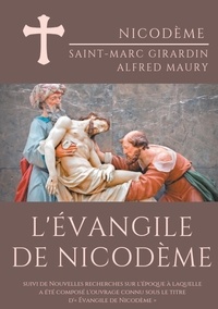  Nicodème et Alfred Maury - L'Evangile de Nicodème - Suivi de Nouvelles recherches sur l'époque à laquelle a été composé l'ouvrage connu sous le titre d'Evangile de Nicodème.