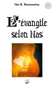 Nas E. Boutammina - L'évangile selon Nas.
