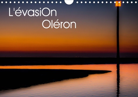 L'évasion Oléron. L'île d'Oléron intime et reposante  Edition 2021