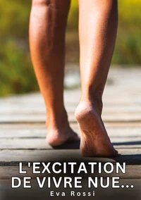 L'excitation de vivre nue...