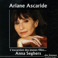 Anna Seghers - L'excursion des jeunes filles.... 2 CD audio