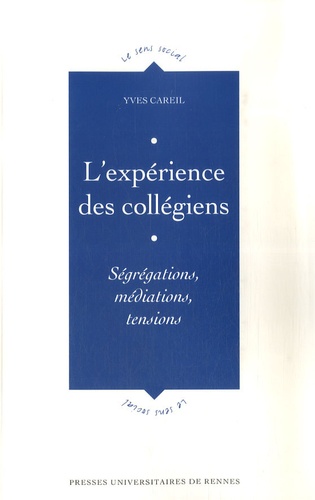 Yves Careil - L'expérience des collégiens - Ségrégations, médiations, tensions.