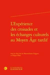 L'expérience des croisades et les échanges culturels au Moyen-Age tardif
