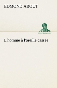 Edmond About - L'homme à l'oreille cassée - L homme a l oreille cassee.