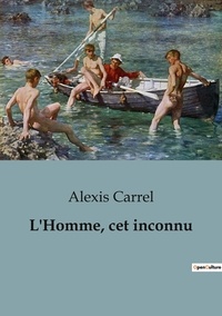 Alexis Carrel - Philosophie  : L'Homme, cet inconnu - 87.