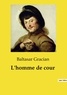 Baltasar Gracian - Les classiques de la littérature  : L'homme de cour.