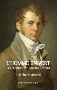 Delphine Montariol - Les enquêtes des cousins Clifford  : L'homme en vert - Les enquêtes des cousins Clifford.