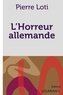 Pierre Loti - L'horreur allemande.