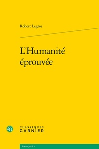 Robert Legros - L'Humanité éprouvée.