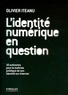 Olivier Iteanu - L'identité numérique en question.