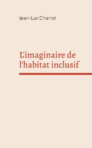 L'imaginaire de l'habitat inclusif