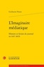 Guillaume Pinson - L'imaginaire médiatique - Histoire et fiction du journal au XIXe siècle.
