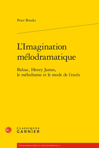 L'imagination mélodramatique. Balzac, Henry James, le mélodrame et le mode de l'excès