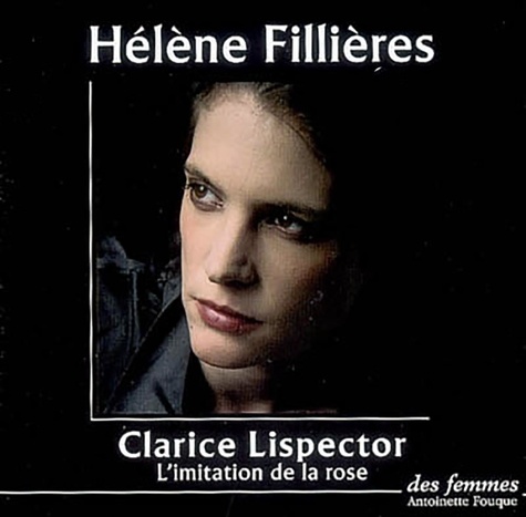 Clarice Lispector - L'imitation de la rose. 1 CD audio