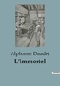 Alphonse Daudet - L'Immortel.