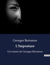 Georges Bernanos - L'Imposture - Un roman de Georges Bernanos.