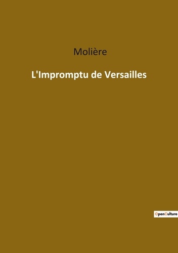Les classiques de la littérature  L'Impromptu de Versailles