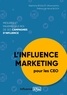 Stéphane Bouillet - L'influence Marketing pour les CEO - Mesurer et maximiser le ROI de ses campagnes d'influence.