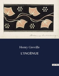 Henry Gréville - Les classiques de la littérature  : L'INGÉNUE - ..